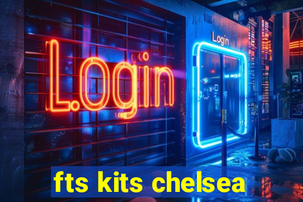 fts kits chelsea